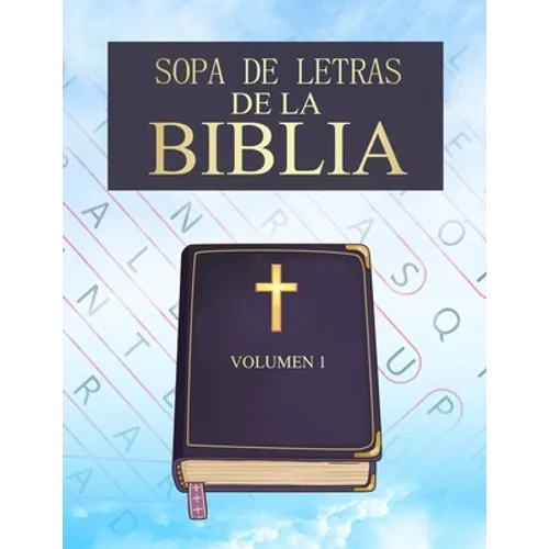 Sopa De Letras De la Biblia: En Español Letra Grande Para Adultos Mayores (Volumen 1) (Spanish Bible Word Search Puzzle) - Paperback