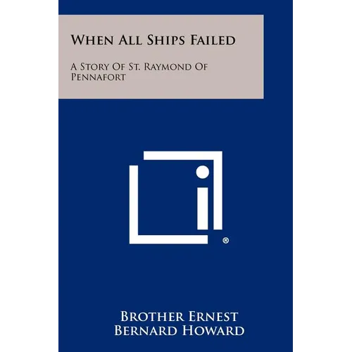 When All Ships Failed: A Story of St. Raymond of Pennafort - Paperback