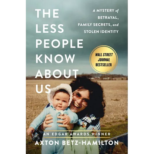 Less People Know about Us: A Mystery of Betrayal, Family Secrets, and Stolen Identity - Hardcover