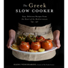 The Greek Slow Cooker: Easy, Delicious Recipes from the Heart of the Mediterranean - Paperback