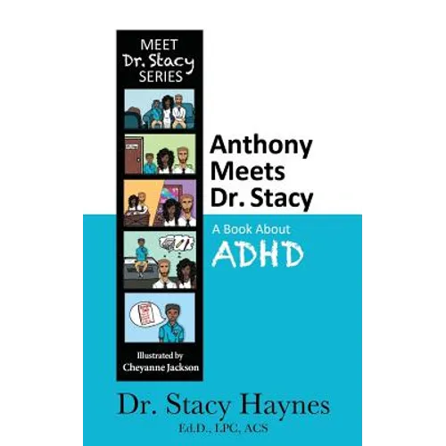 Anthony Meets Dr. Stacy: A Book About ADHD - Paperback