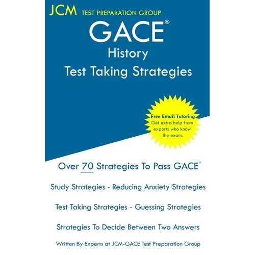 GACE History - Test Taking Strategies: GACE 034 Exam - GACE 035 Exam - Free Online Tutoring - New 2020 Edition - The latest strategies to pass your ex - Paperback