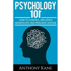 Psychology 101: How To Control, Influence, Manipulate and Persuade Anyone - Paperback