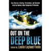 Out on the Deep Blue: True Stories of Daring, Persistence, and Survival from the Nation's Most Dangerous Profession - Paperback