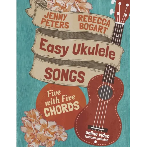 Easy Ukulele Songs: 5 with 5 Chords: Book + online video - Paperback