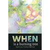 When is a Burning Tree - Paperback