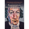 Regeneration, Revival, and Creation: Religious Experience and the Purposes of God in the Thought of Jonathan Edwards - Paperback