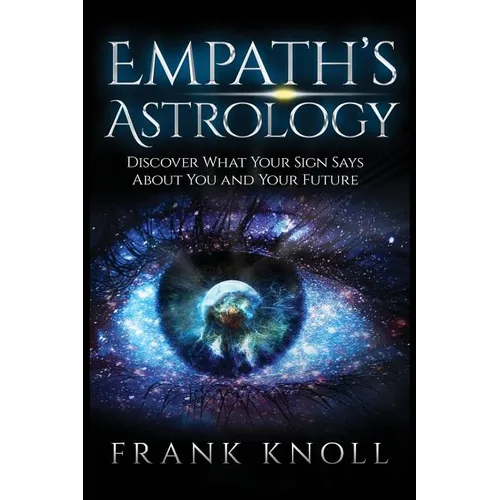Empath's Astrology: Discover What Your Sign Says About You and Your Future - Paperback