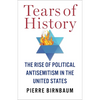 Tears of History: The Rise of Political Antisemitism in the United States - Paperback
