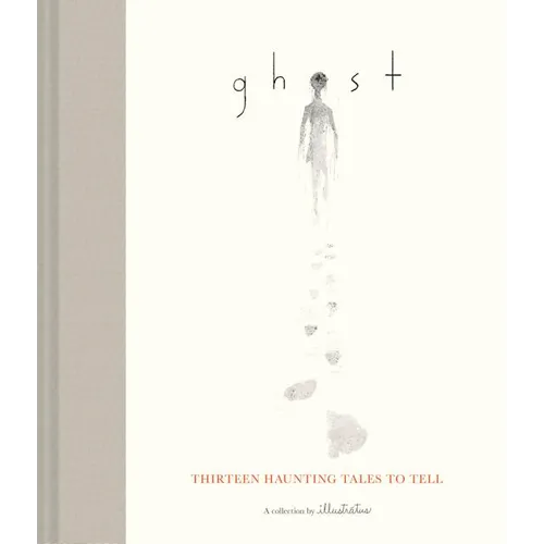Ghost: Thirteen Haunting Tales to Tell (Scary Children's Books for Kids Age 9 to 12, Ghost Stories for Middle Schoolers) - Hardcover