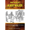 The Tale of Albert Walker: Historical Fiction Depicting Village Life in Jamaica: 1860s to 1930s - Paperback