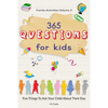 Family Activities Volume 3, 365 Questions For Kids: Fun Things To Ask Your Child About Their Day - Paperback