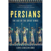 Persians: The Age of the Great Kings - Paperback