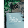 Journal Writer's Companion: Achieve Your Goals - Express Your Creativity - Realize Your Potential - Hardcover