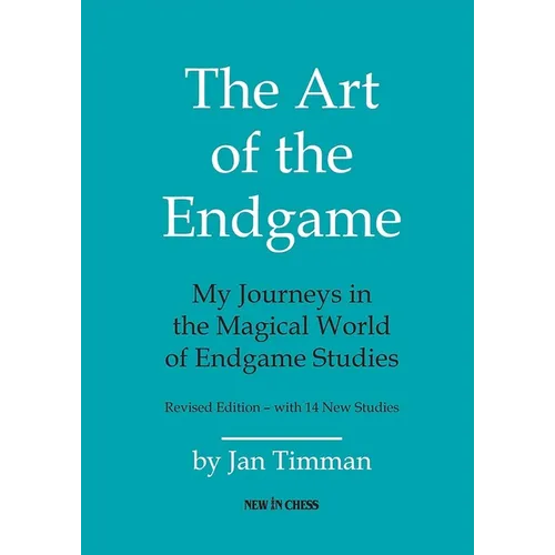 The Art of the Endgame: My Journeys in the Magical World of Endgame Studies - Paperback