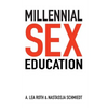 Millennial Sex Education: I've Never Done This Before - Paperback
