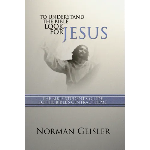 To Understand the Bible Look for Jesus - Paperback