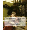 The earthly paradise, a poem (1868). By: William Morris: Epic poem (Original Classics) - Paperback