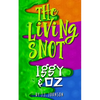 Iggy & Oz: The Living Snot - Paperback