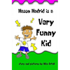 Mason Madrid is a very funny kid - Paperback