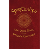 Spiritualism: The Open Door to the Unseen Universe - Hardcover