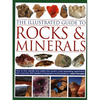 The Illustrated Guide to Rocks & Minerals: How to Find, Identify and Collect the World's Most Fascinating Specimens, with Over 800 Detailed Photograph - Hardcover