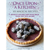 Once Upon a Kitchen: 101 Magical Recipes - Hardcover
