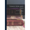 Things New and Old; Old and New Testament Studies - Paperback