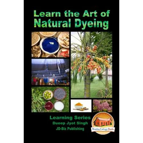 Learn the Art of Natural Dyeing - Paperback