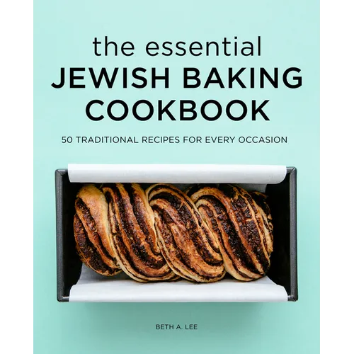 The Essential Jewish Baking Cookbook: 50 Traditional Recipes for Every Occasion - Hardcover