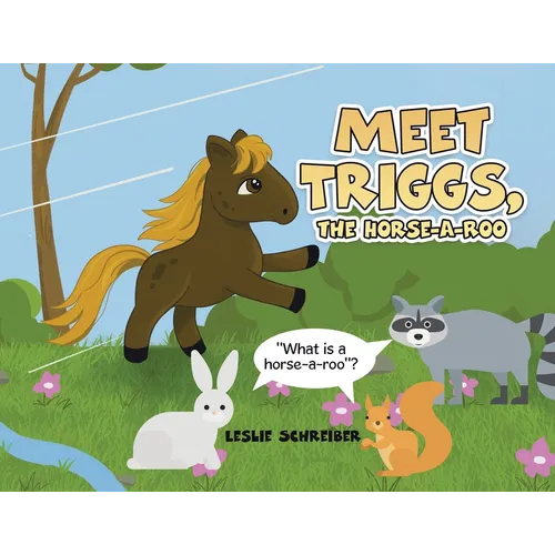 Meet Triggs, the Horse-A-Roo: What's a Horse-A-Roo - Paperback