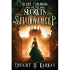 Bixby Timmons and the Secrets of Shadow Deep - Paperback
