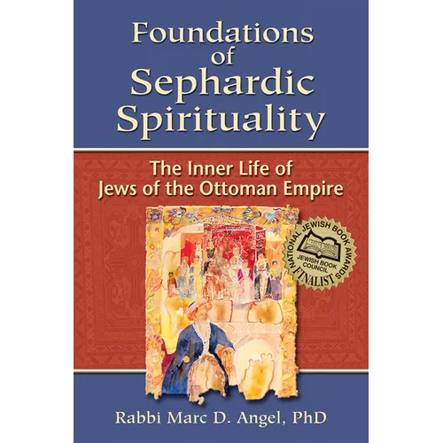 Foundations of Sephardic Spirituality: The Inner Life of Jews of the Ottoman Empire - Paperback