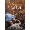 Life After Wife: Small Town Romance - Paperback