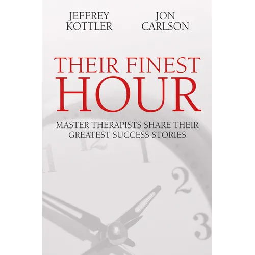 Their Finest Hour: Master Therapists Share Their Great Success Stories - Paperback