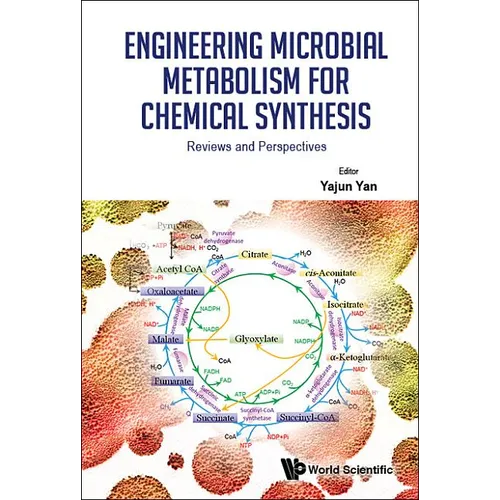 Engineering Microbial Metabolism for Chemical Synthesis - Hardcover