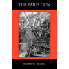 Paris Gun. the Bombardment of Paris by the German Long-Range Guns and the Great German Offensives of 1918 - Paperback