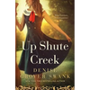 Up Shute Creek: Rose Gardner Investigations #4 - Paperback