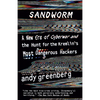 Sandworm: A New Era of Cyberwar and the Hunt for the Kremlin's Most Dangerous Hackers - Paperback