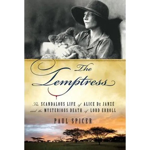 The Temptress: The Scandalous Life of Alice de Janze and the Mysterious Death of Lord Erroll - Paperback