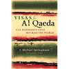 Visas for Al Qaeda: CIA Handouts That Rocked the World: An Insider's View - Paperback