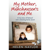 My Mother, Munchausen's and Me: A true story of betrayal and a shocking family secret - Paperback