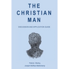 The Christian Man: Discussion and Application Guide - Paperback