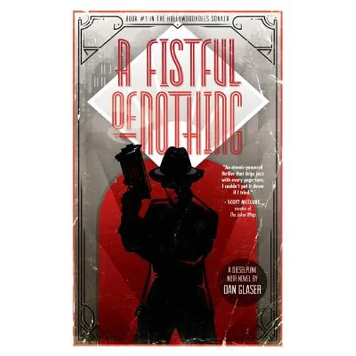 A Fistful of Nothing: A Dieselpunk Noir Novel - Paperback