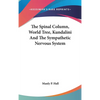 The Spinal Column, World Tree, Kundalini And The Sympathetic Nervous System - Hardcover