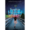 Sophie the Magnificent and the Moon City - Paperback