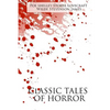 Classic Tales of Horror: A Collection of the Greatest Horror Tales of All-Time: The Call of Cthulhu, Dracula, Frankenstein, The Picture of Dori - Paperback