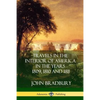 Travels in the Interior of America in the Years 1809, 1810 and 1811 - Paperback