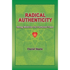 Radical Authenticity: Strong Medicine For Turbulent Times - Paperback