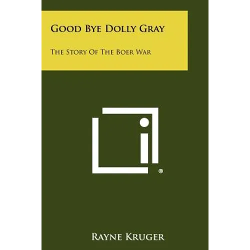 Good Bye Dolly Gray: The Story of the Boer War - Paperback